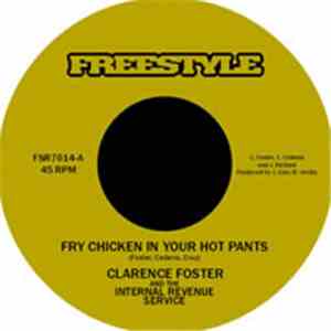 Clarence Foster & The Internal Revenue Service - Fry Chicken In Your Hot Pants / Dunk It Down Chocolate Thunder download flac mp3