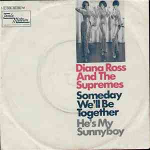 Diana Ross And The Supremes - Someday We'll Be Together / He's My Sunnyboy download flac mp3