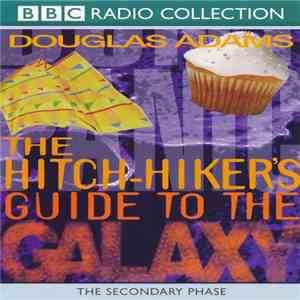 Douglas Adams - The Hitch-Hiker's Guide To The Galaxy (The Secondary Phase) download flac mp3