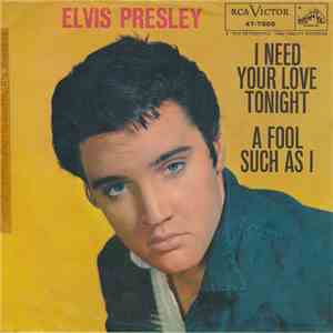 Elvis Presley With The Jordanaires - I Need Your Love Tonight / A Fool Such As I download flac mp3