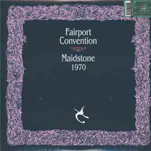 Fairport Convention - Maidstone 1970 download flac mp3