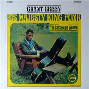 Grant Green - His Majesty, King Funk download flac mp3