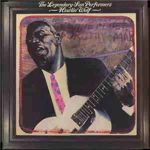 Howlin' Wolf - The Legendary Sun Performers download flac mp3