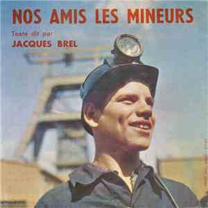 Jacques Brel - Nos Amis Les Mineurs flac mp3 download