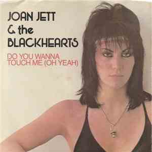 Joan Jett & The Blackhearts - Do You Wanna Touch Me (Oh Yeah) download flac mp3