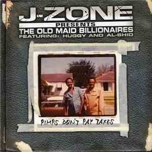 J-Zone Presents The Old Maid Billionaires - Pimps Don't Pay Taxes download flac mp3