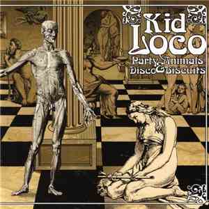 Kid Loco - Party Animals & Disco Biscuits download flac mp3