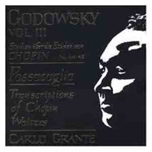 Leopold Godowsky, Carlo Grante - Studies After The Etudes Of Chopin Vol. III (N°44-48), Passacaglia, Transcriptions Of Chopin Waltzes download flac mp3