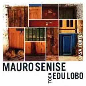 Mauro Senise Toca Edu Lobo - Casa Forte download flac mp3