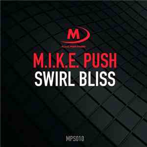 M.I.K.E. Push - Swirl Bliss download flac mp3