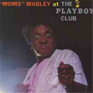 Moms Mabley - Moms Mabley At The Playboy Club download flac mp3