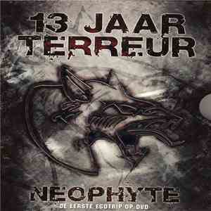 Neophyte - 13 Jaar Terreur - De Eerste Egotrip Op DVD download flac mp3