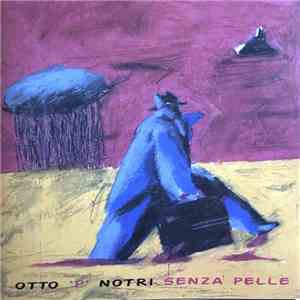 Otto 'P' Notri - Senza Pelle download flac mp3