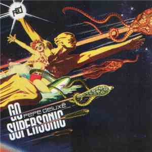 Pepe Deluxé - Go Supersonic download flac mp3