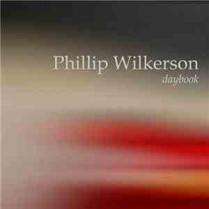 Phillip Wilkerson - Daybook download flac mp3