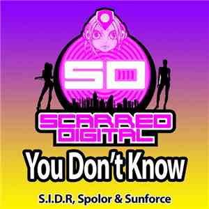 S.I.D.R, Spolor & Sunforce - You Don't Know download flac mp3