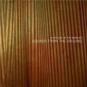 Sounds From The Ground - In The Cool Of The Shade EP download flac mp3