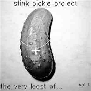 Stink Pickle Project - The Very Least Of​.​.​.​Vol. 1 download flac mp3