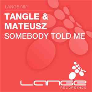 Tangle & Mateusz - Somebody Told Me download flac mp3
