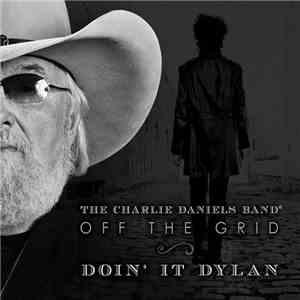 The Charlie Daniels Band - Off The Grid ~ Doin' It Dylan download flac mp3