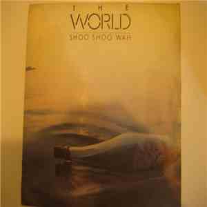The World - Shoo Shoo Wah download flac mp3
