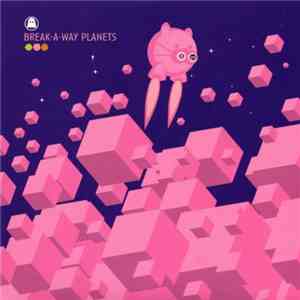 Various - Break-A-Way Planets: A Ghostly International Compilation download flac mp3