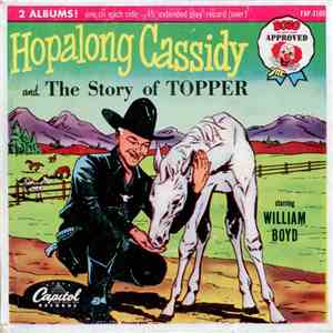 William Boyd  - Hopalong Cassidy And The Story Of Topper / Hoppy's Happy Birthday download flac mp3