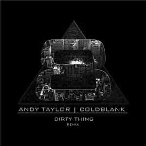 Andy Taylor Featuring Cold Blank - Dirty Thing download flac mp3