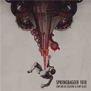 Cent Ans De Solitude & Flint Glass - Sprengbagger 1010 download flac mp3