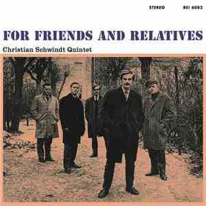 Christian Schwindt Quintet - For Friends And Relatives download flac mp3
