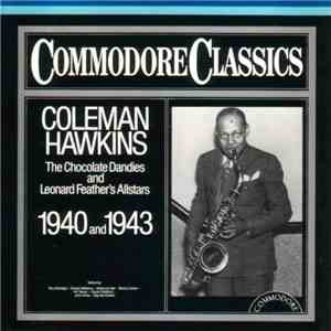 Coleman Hawkins, The Chocolate Dandies And Leonard Feather's Allstars - The Chocolate Dandies And Leonard Feather's Allstars 1940 And 1943 download flac mp3