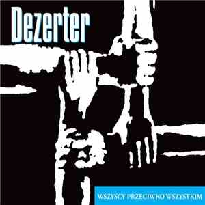 Dezerter - Wszyscy Przeciwko Wszystkim download flac mp3
