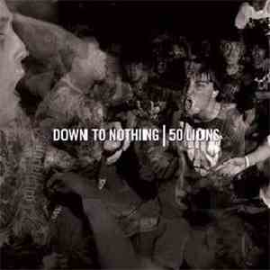 Down To Nothing | 50 Lions - Down To Nothing | 50 Lions Split download flac mp3