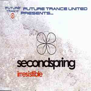 Future Trance United Presents Second Spring - Irresistible download flac mp3