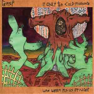 Gasp  - If Only The Cold Morning Was Warm As Us By Night download flac mp3