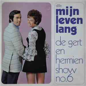 Gert En Hermien - De Gert En Hermien Show No. 6 - Mijn Leven Lang download flac mp3