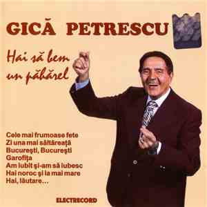 Gică Petrescu - Hai Să Bem Un Păhărel download flac mp3