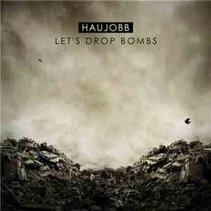 Haujobb - Let's Drop Bombs download flac mp3