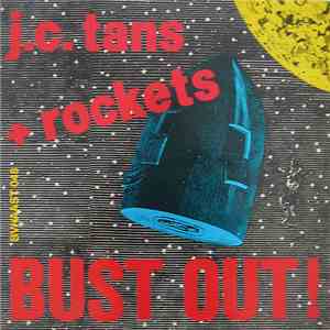J.C. Tans + Rockets - Bust Out! download flac mp3