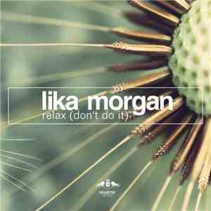 Lika Morgan - Relax (Don't Do It) download flac mp3