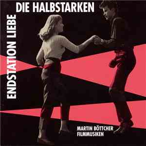 Martin Böttcher - Die Halbstarken - Endstation Liebe download flac mp3