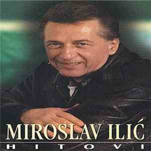 Miroslav Ilić - Hitovi download flac mp3