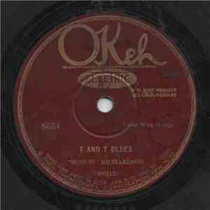 "Mooch" Richardson - T And T Blues / "Mooch" Richardson's Low Down Barrel House Blues Part 1 flac mp3 download