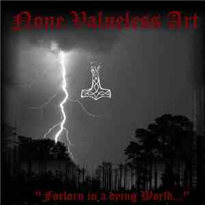 None Valueless Art - Forlorn In A Dying World... download flac mp3