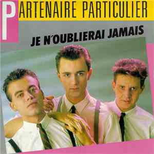 Partenaire Particulier - Je N'Oublierai Jamais flac mp3 download