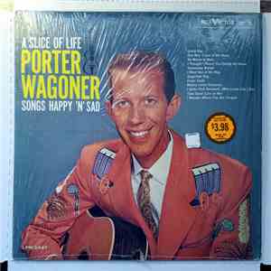 Porter Wagoner - A Slice Of Life - Songs Happy 'N' Sad download flac mp3
