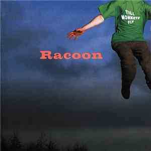Racoon  - Till Monkeys Fly download flac mp3
