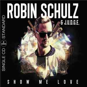 Robin Schulz & J.U.D.G.E. - Show Me Love download flac mp3