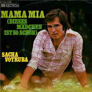 Sacha Votruba - Mama Mia (Dieses Mädchen Ist So Schön) download flac mp3