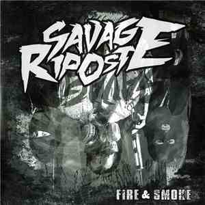 Savage Riposte - Fire & Smoke download flac mp3